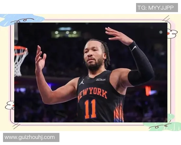 尼克斯黑马之谜探秘布伦森与OG组合为何能夺联盟净效率第一